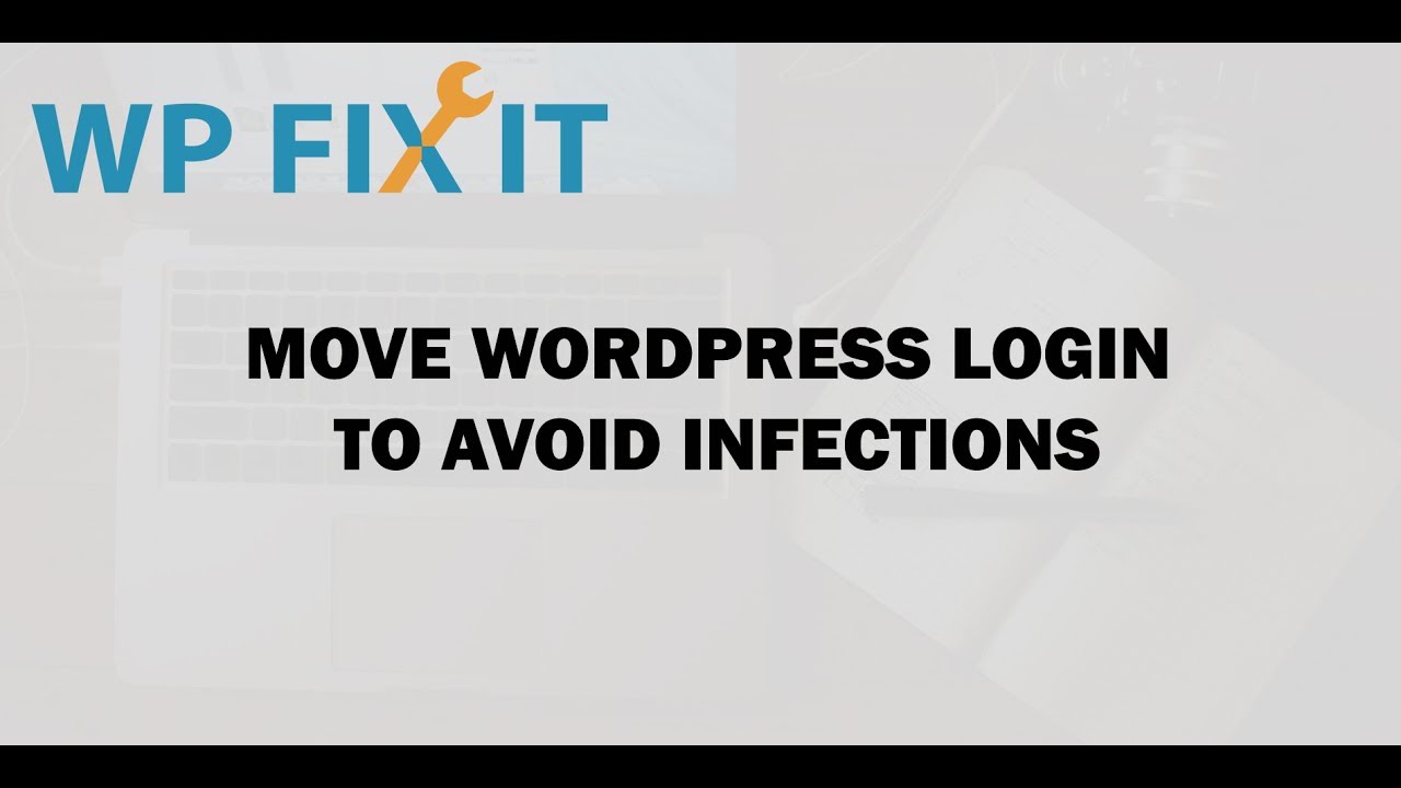 Move WordPress Login to Avoid Infections