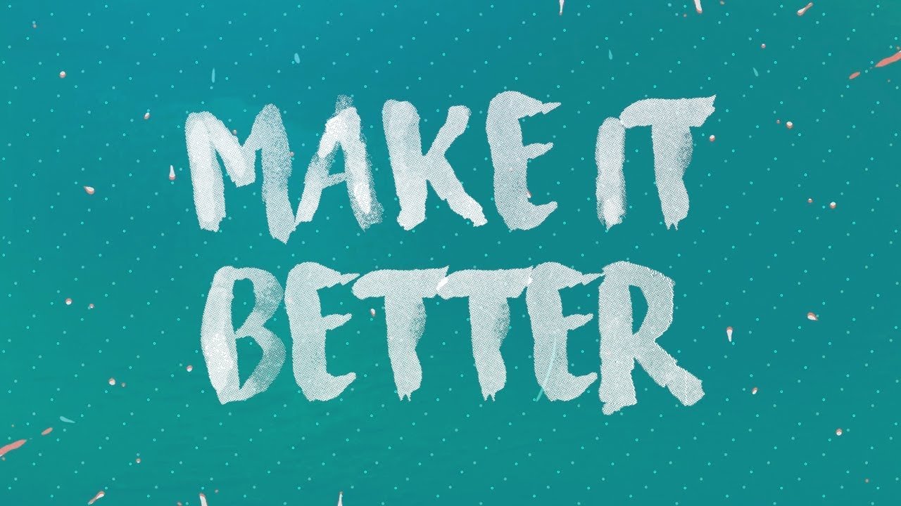 Make it easy 1. Make it better. Make it better картинка. Fake it till you make it обои. Make it better logo.