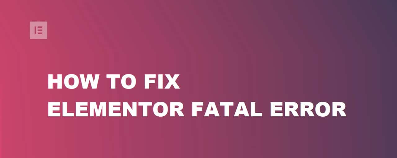 elementor fatal error